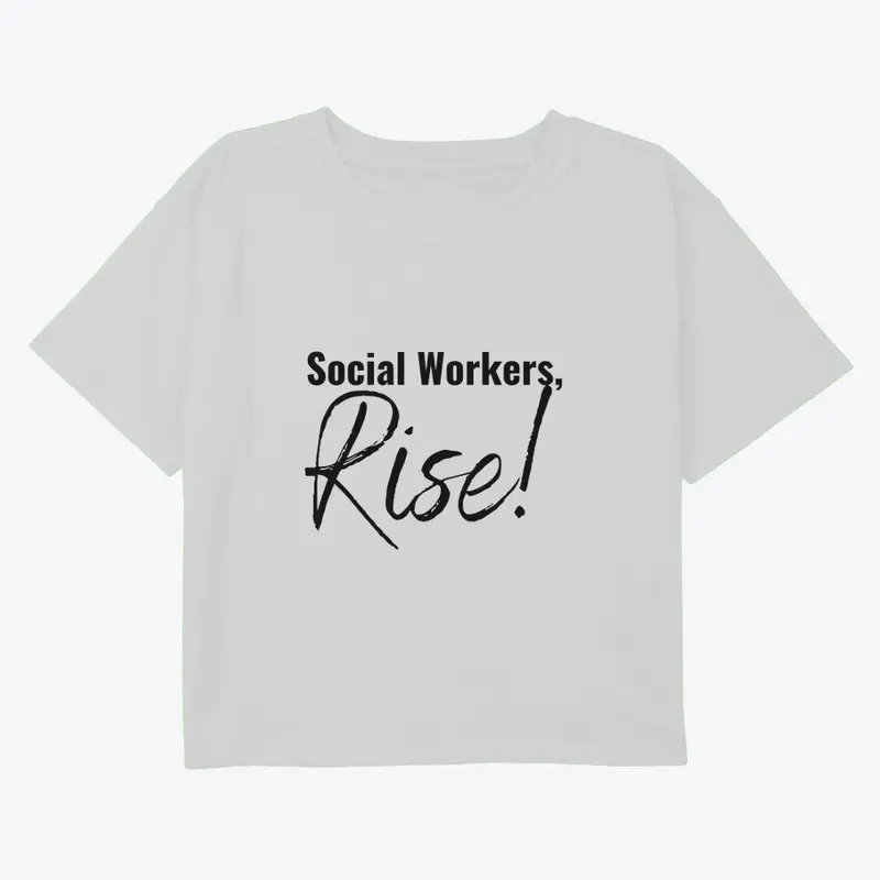 Social Workers, Rise!